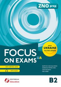 Підручник з англійської мови Focus on Exams.UA B2 Підручник з англійської мови Focus on Exams.UA B2